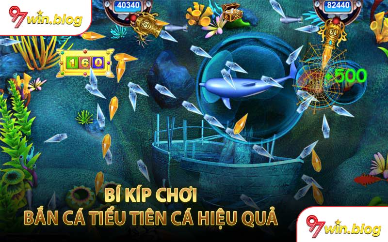 Bí Kíp Chơi Bắn Cá Tiểu Tiên Cá Hiệu Quả 