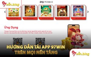 Hướng Dẫn Tải App 97WIN Trên Mọi Nền Tảng