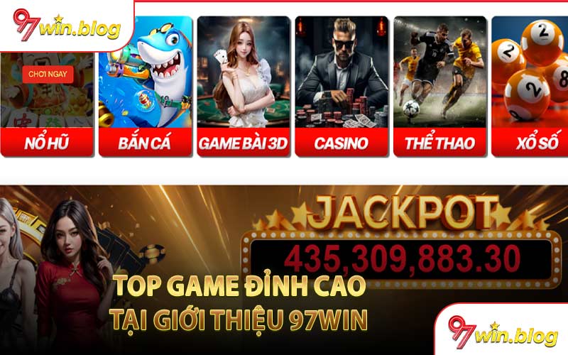 Top Game Đỉnh Cao Tại Giới Thiệu 97WIN 